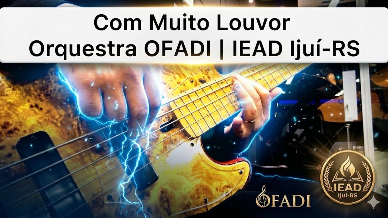 Com Muito Louvor | Orquestra OFADI | IEAD Ijuí-RS