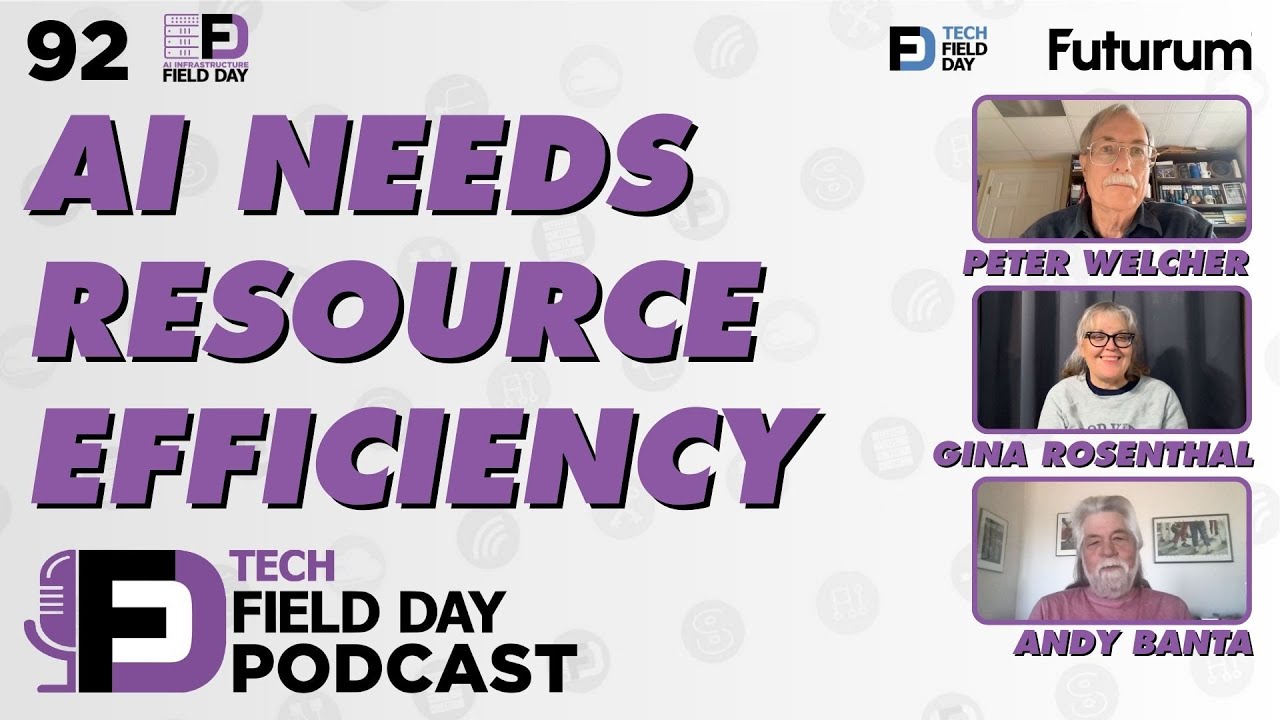 AI Needs Resource Efficiency - Tech Field Day Podcast