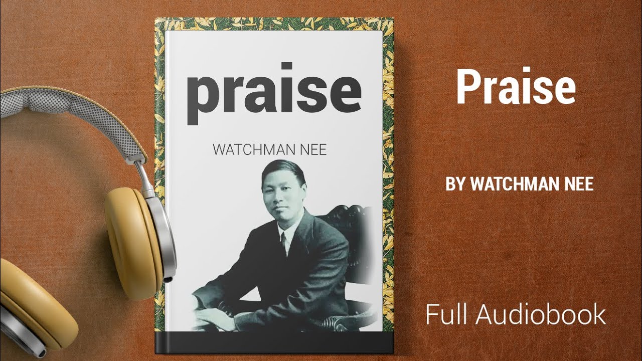 Praise by Watchman Nee || Full Audiobook