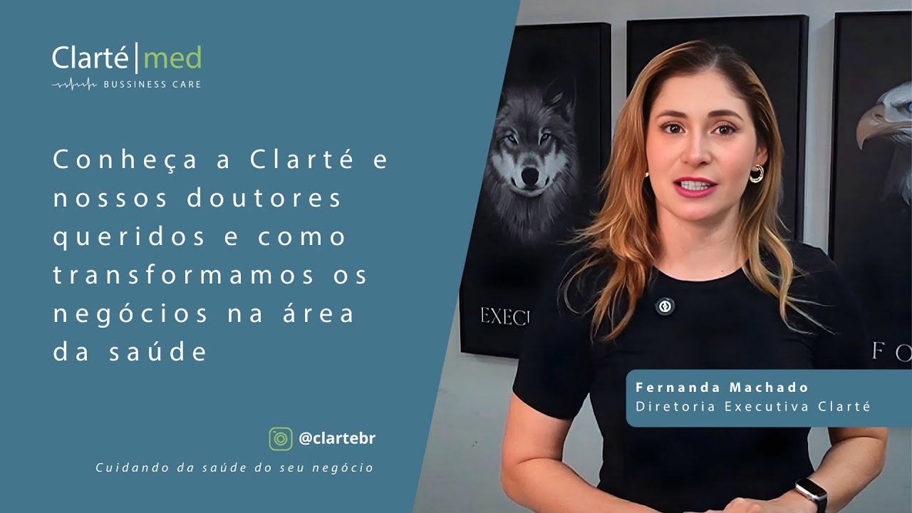 Conheça a Clarté e nossos doutores queridos e como transformamos os negócios na área da saúde!
