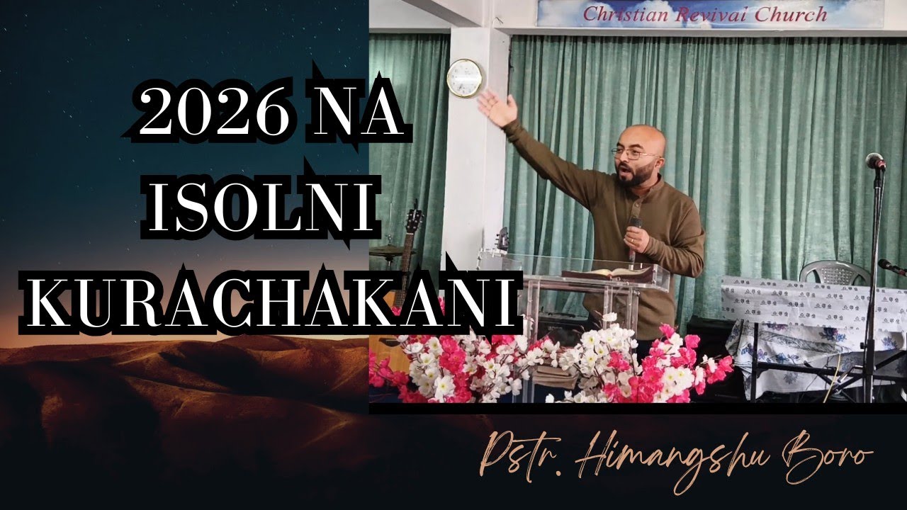 Isolni Nangna 2026 Bilsina Ku•rachakani - Pstr. Himangshu Boro
