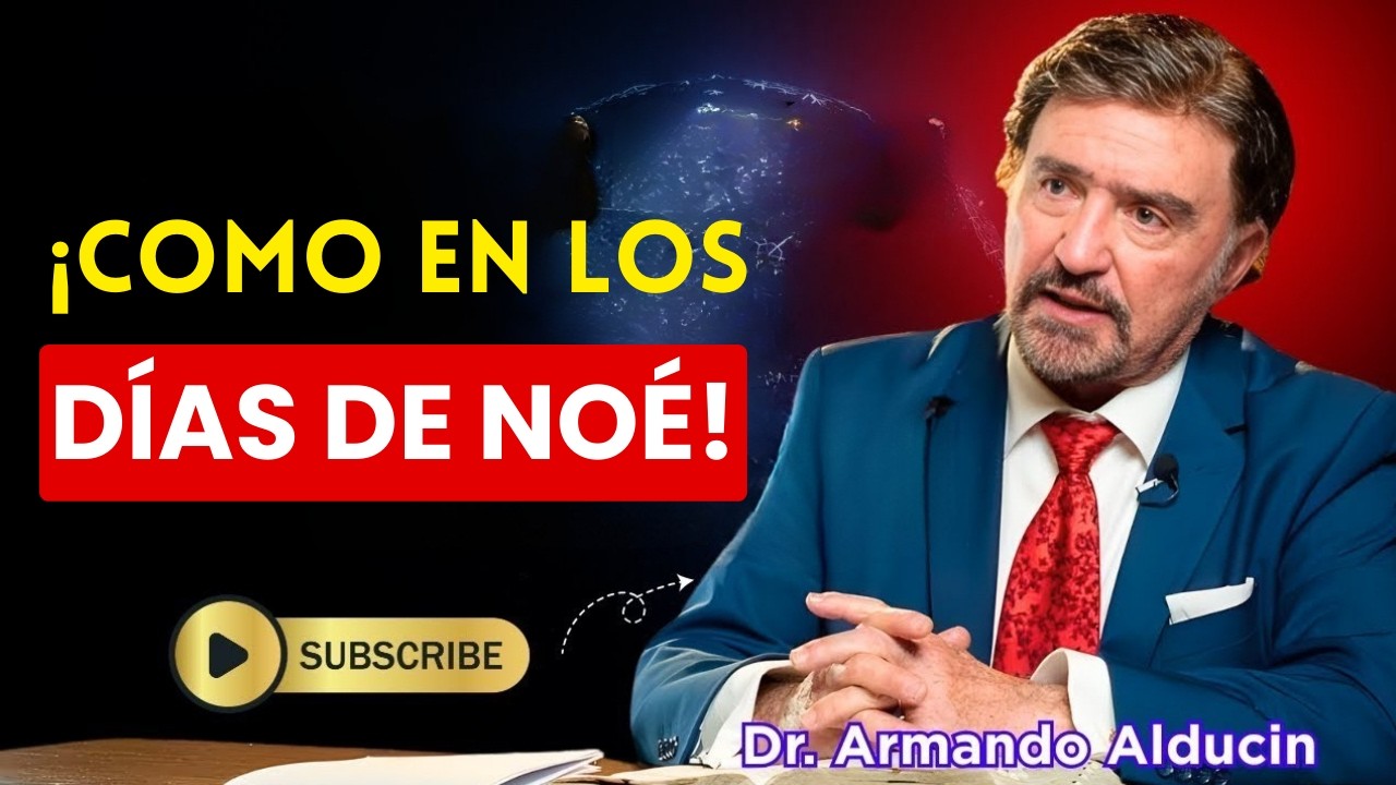 Como en los Días de Noé: La Advertencia Final Antes del Juicio | Armando Alducin
