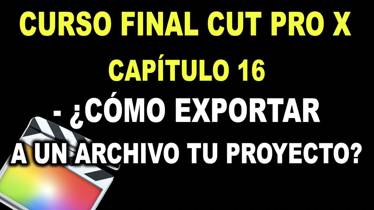 Curso - Final Cut pro X - 2020 - 🎬 * Cap. 16- ¿Cómo exportar tu película final a un archivo?