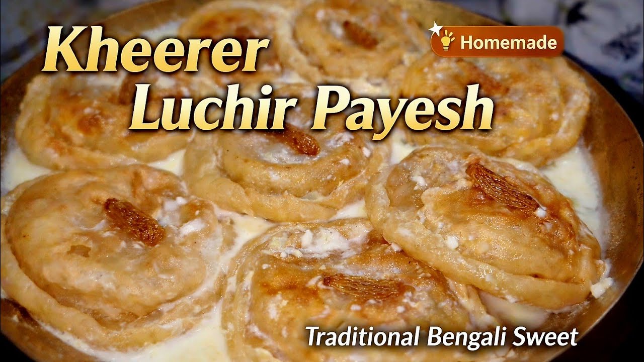 #kheerer luchir payes#dessert recipe#IndianFood#traditional recipe#cooking vlog#viralvideo 