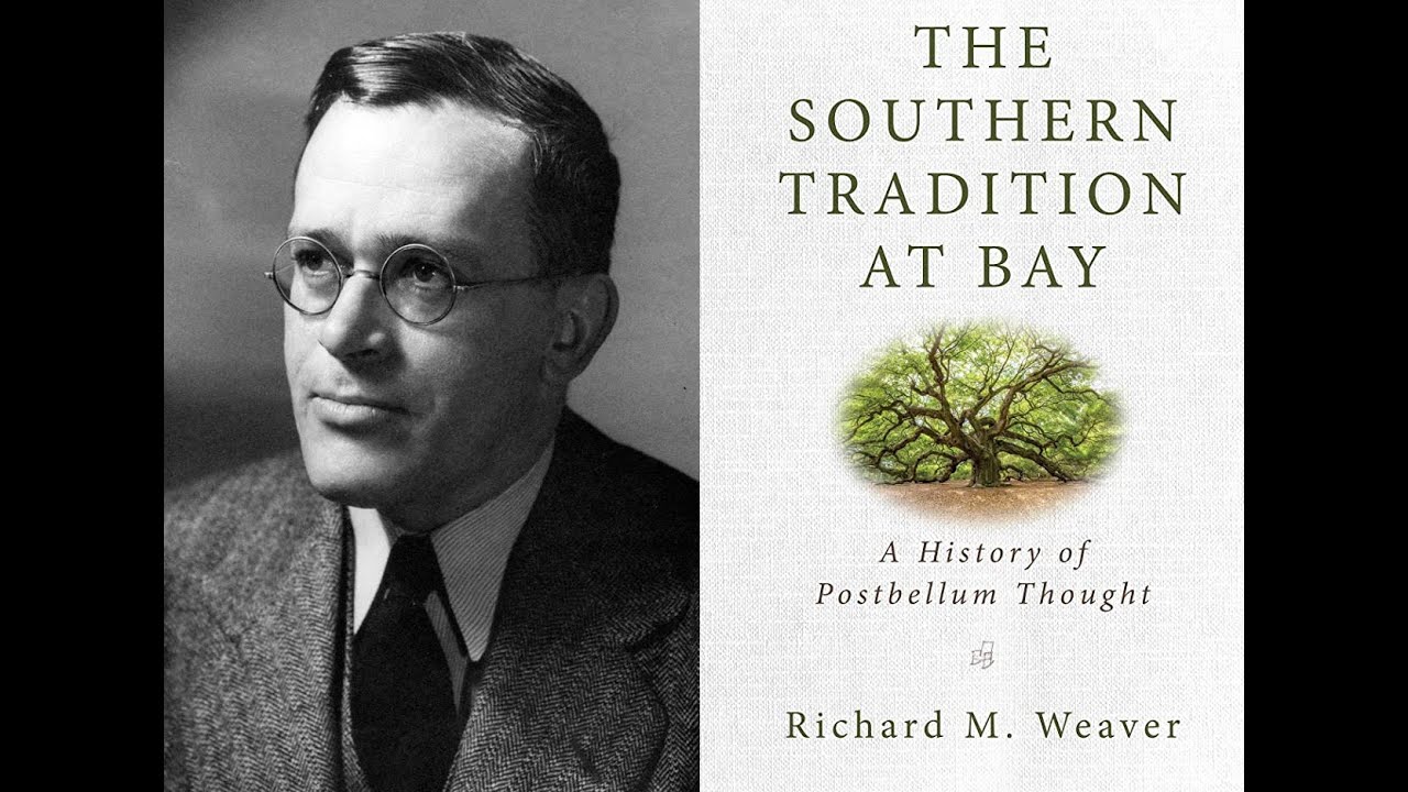 The Southern Tradition at Bay: Chapter 1 - The Heritage | Richard M. Weaver