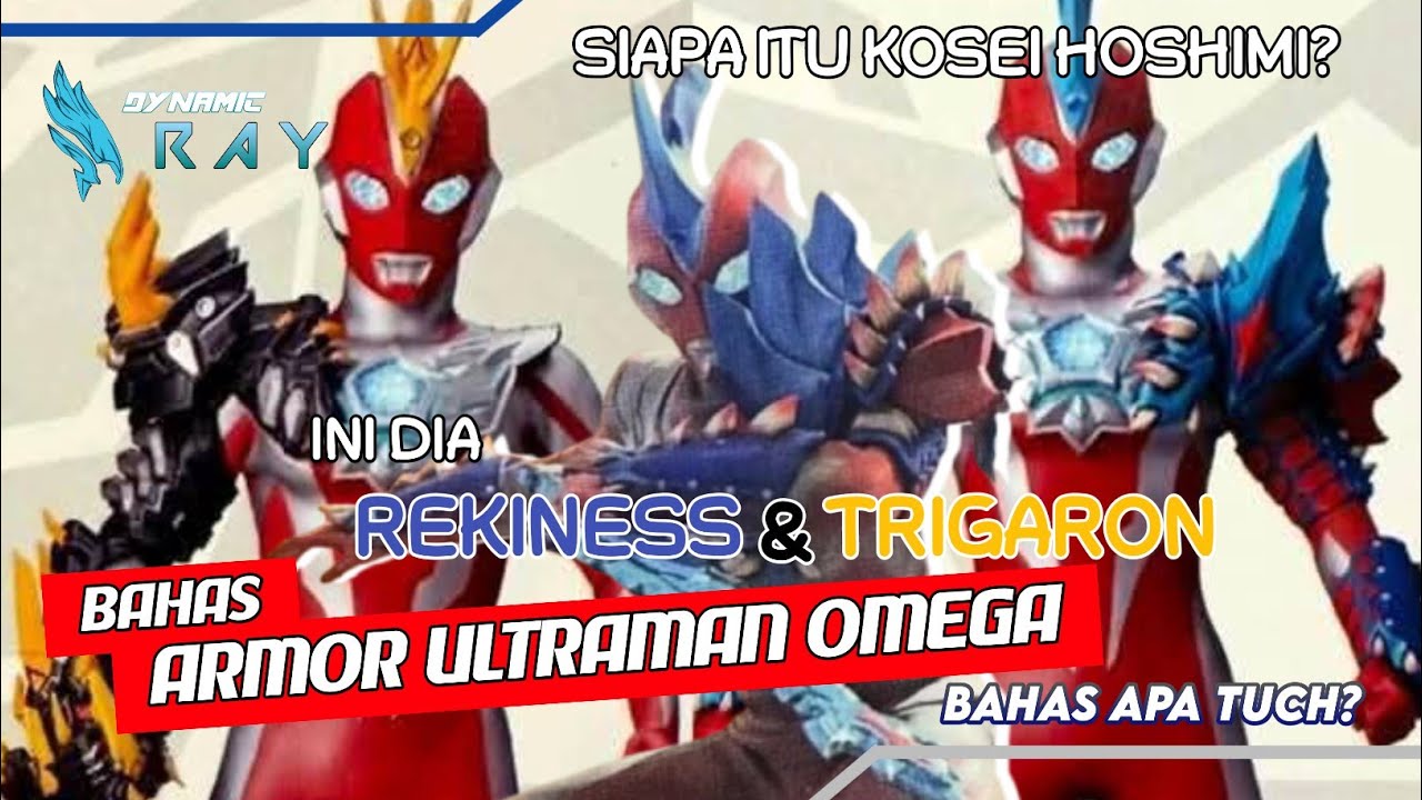 INI DIA REKINES & TRIGARON!! KOSEI HOSHIMI SIAPA WE?!! | BAHAS ARMOR ULTRAMAN OMEGA
