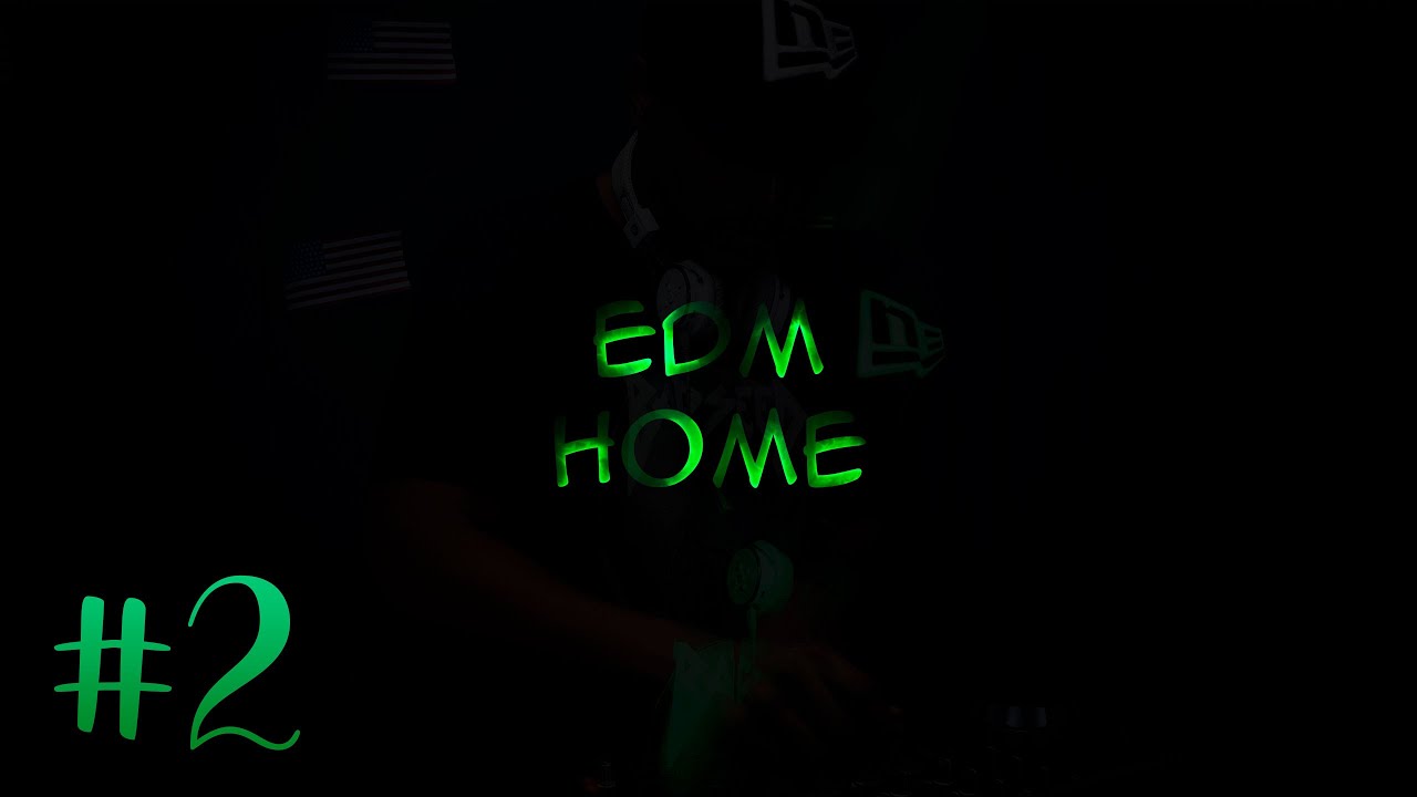 EDM HOME - Best of EDM #2