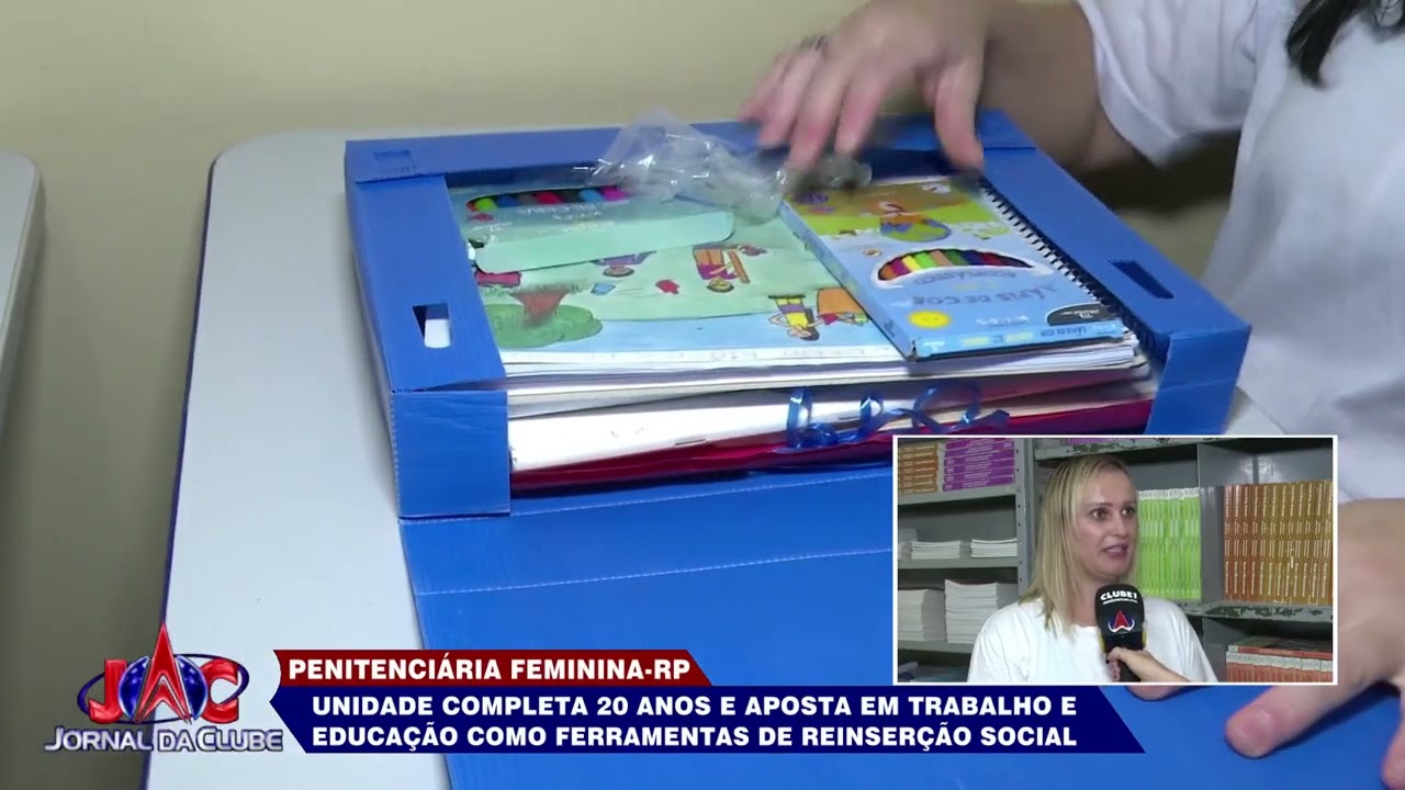 Penitenciária feminina de ribeirão completa 20 anos - Jornal da Clube (07/04/2023)