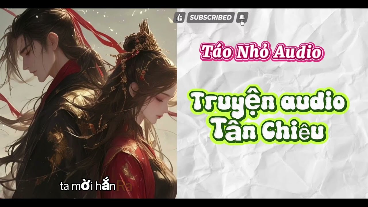 Truyện audio: Táo Nhỏ Audio Số 70// Tần Chiêu 