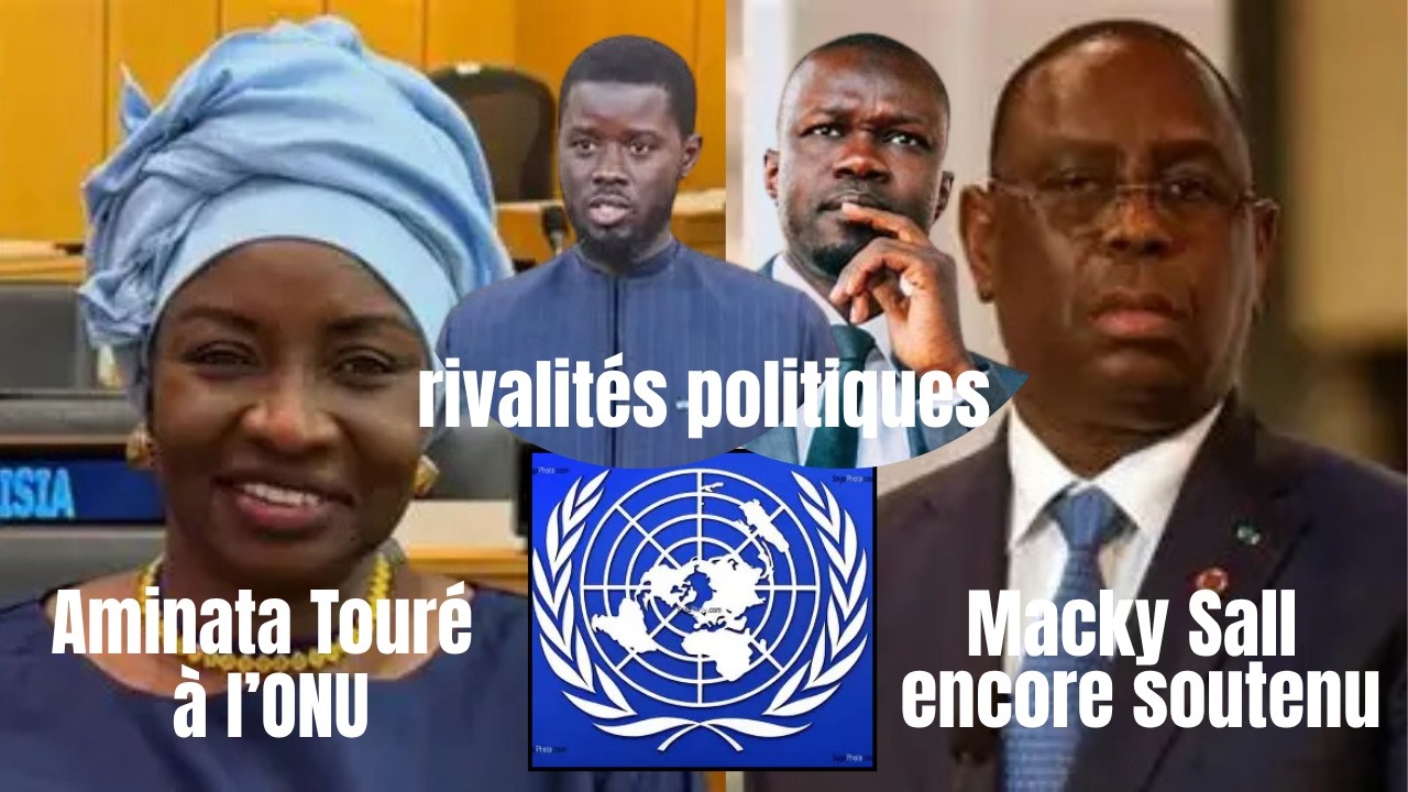 Aminata Tour&eacute; &agrave; l&rsquo;ONU et Macky Sall candidat soutenu : analyse d&rsquo;une situation tendue