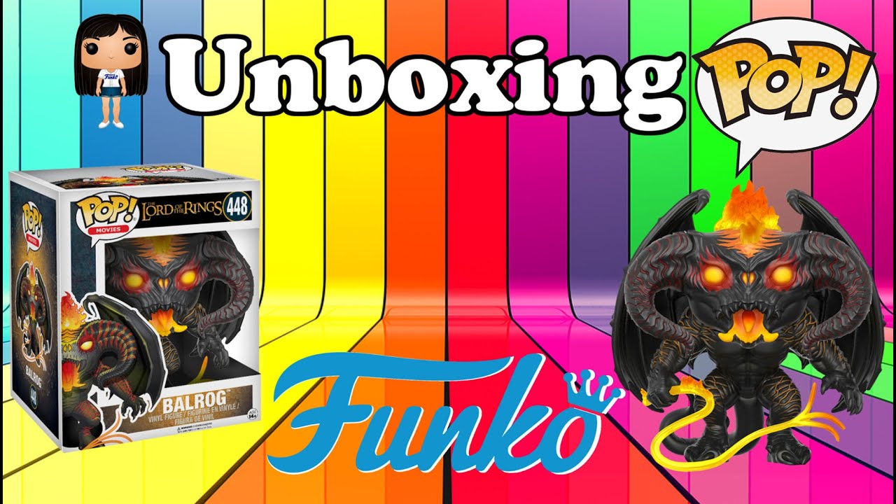 Unboxing Pop! Funko - The Lord of the Rings   Balrog 6 Inch nº 448