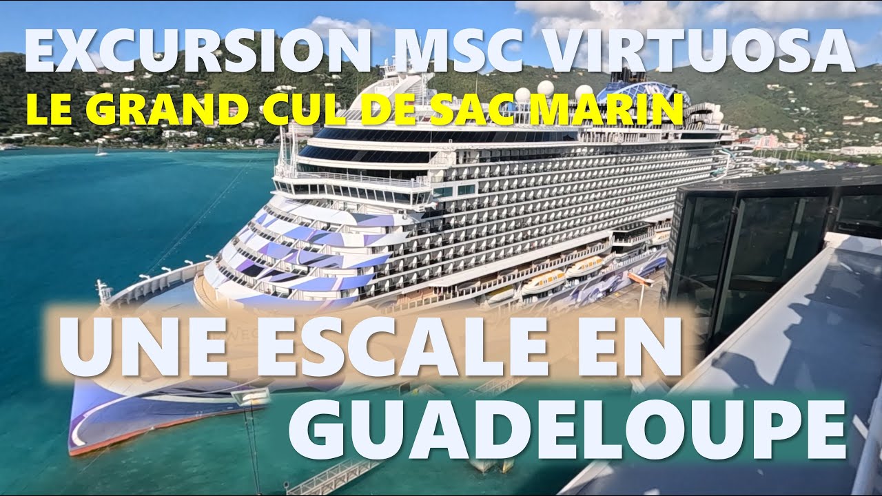CROISIERE MSC Guadeloupe le Grand cul de Sac Marin