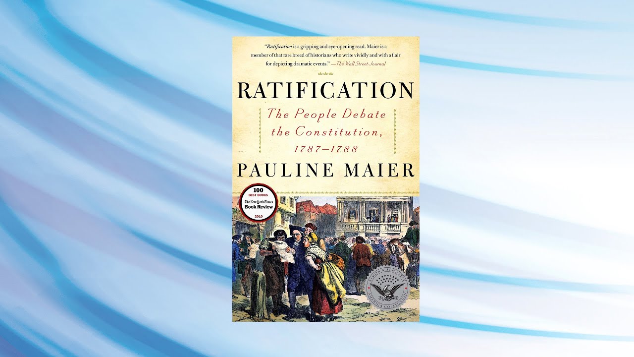 Pauline Maier - Ratification: The People Debate the Constitution, 1787-1788