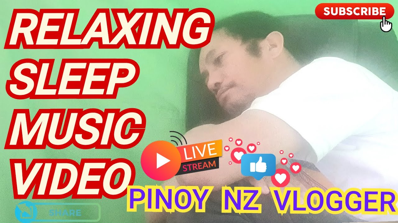RELAXING SLEEP MUSIC VIDEO PINOY NZ VLOGGER