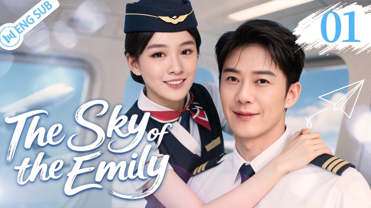 The Sky of the Emily EP01 | Beautiful flight attendant meets handsome pilot 🌟💕 | ENG SUB