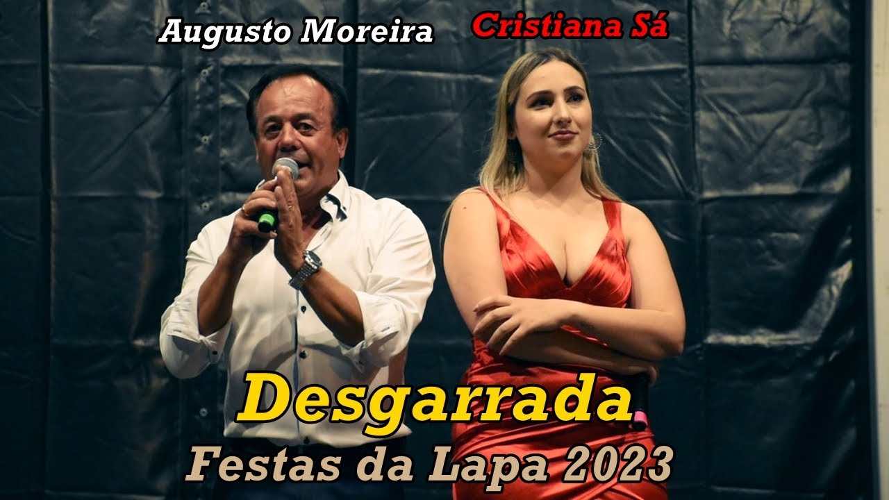 Desgarrada - Cristiana Sá & Augusto Moreira - Festas da Lapa 2023 - Arcos de Valdevez