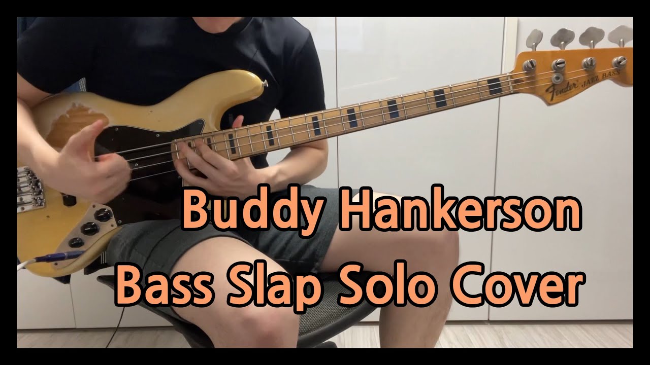 [재업로드] 베이스 슬랩 솔로 커버 (Buddy Hankerson 