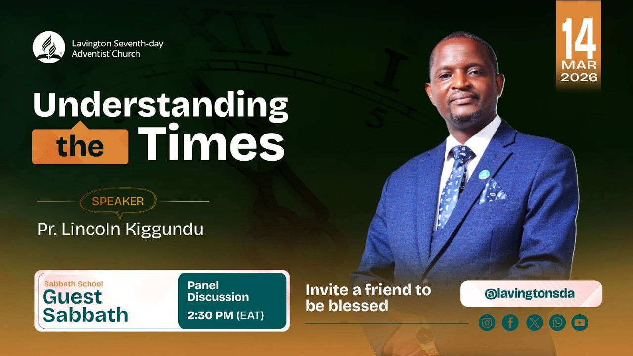 Sabbath Morning| Understanding The Times | Pr. Lincoln Kiggundu