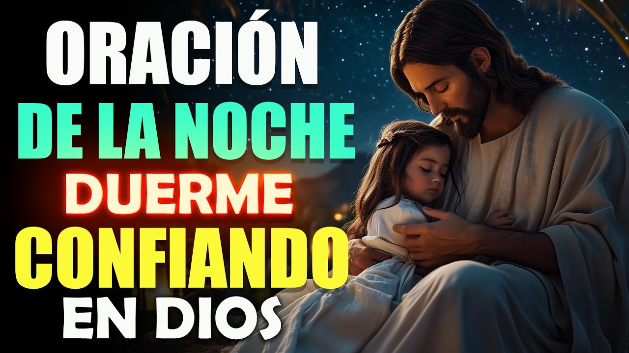🙏Reza Esta Poderosa Oración De La Noche y Duerme En Paz Confiando En Dios ✨