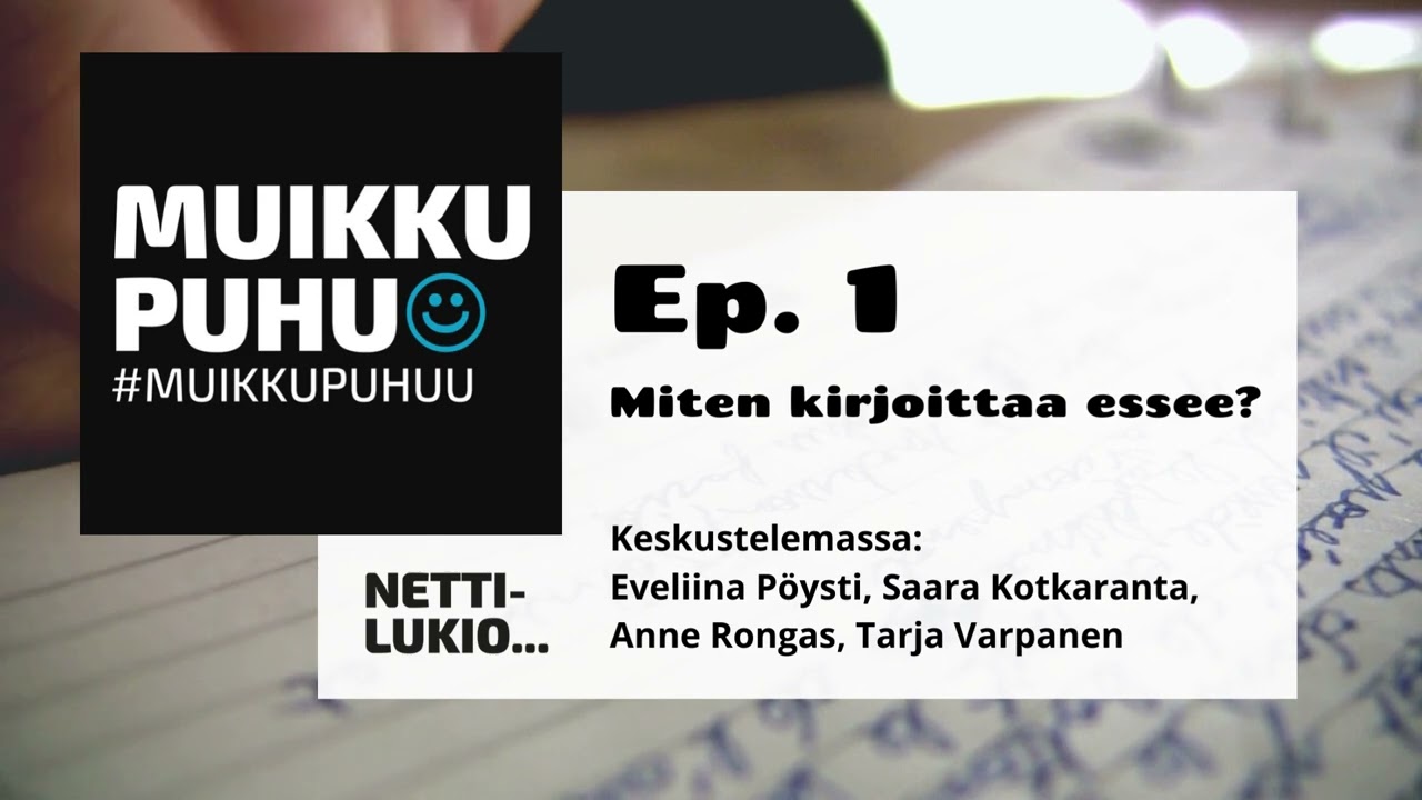 1. Miten kirjoittaa essee? (Muikku puhuu -podcast)
