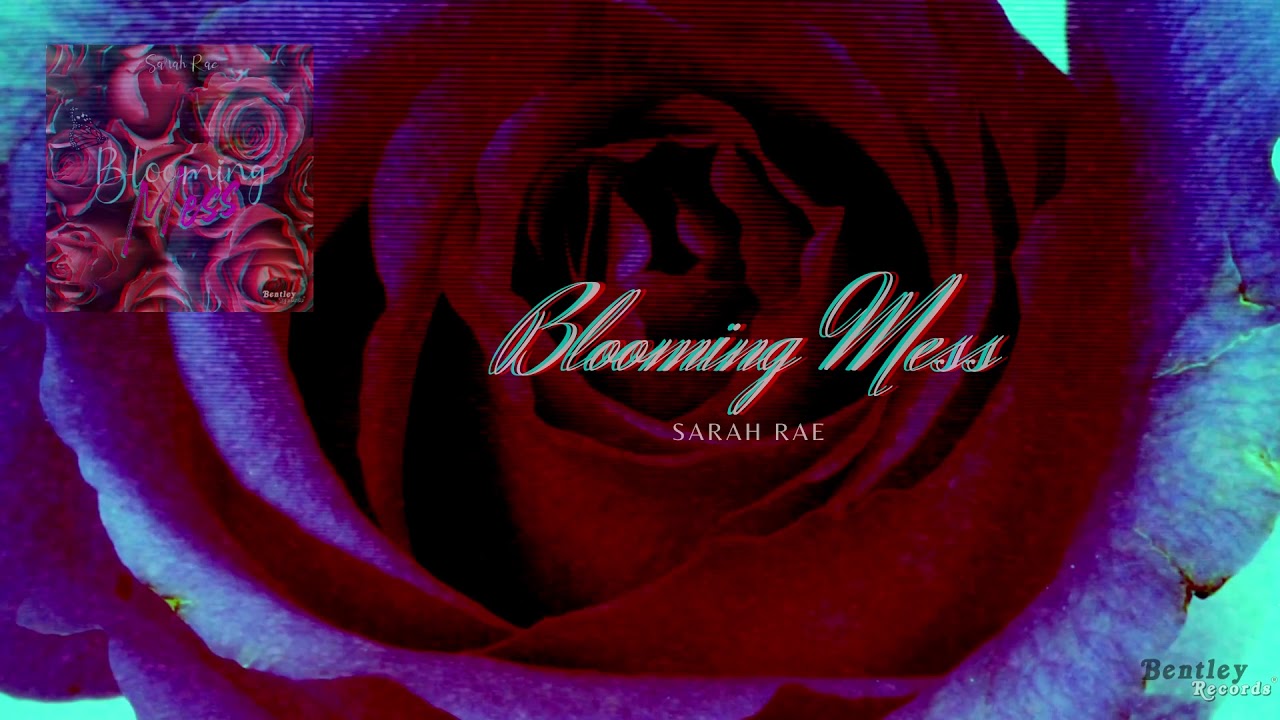Sarah Rae Sings // Blooming Mess (Official)