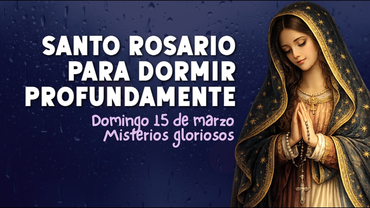 Rosario para Dormir Profundamente HOY | Domingo 15 de marzo | Misterios Gloriosos 🙏