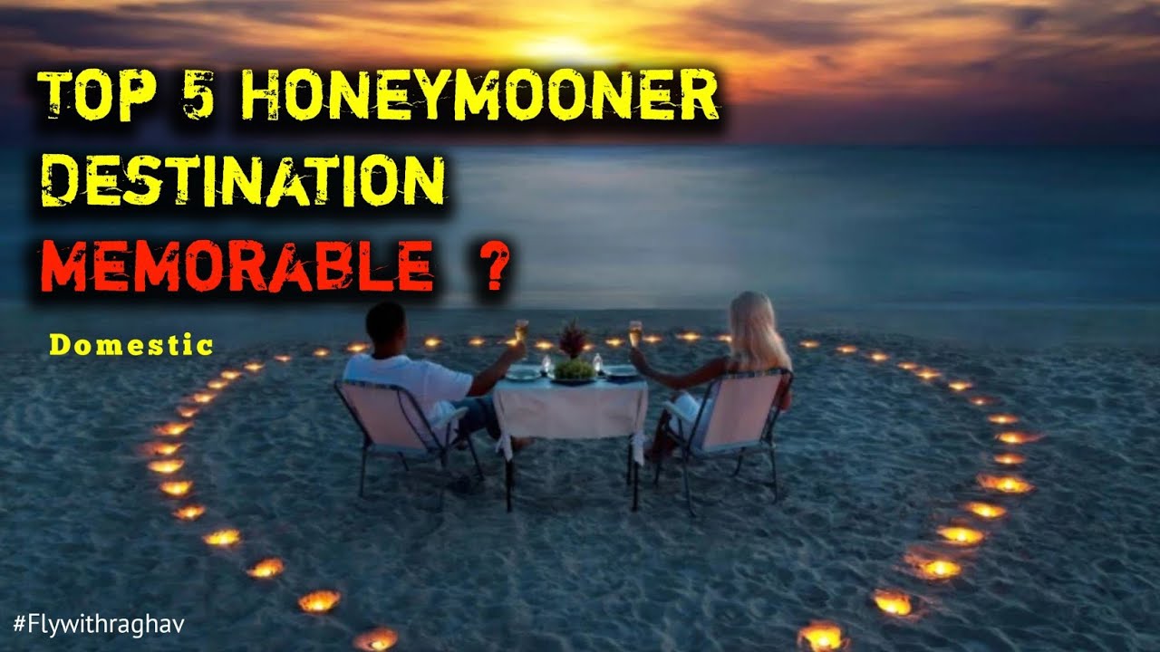 Don't Miss 2025 Top Destination memorable experience for Honeymooners tips and  