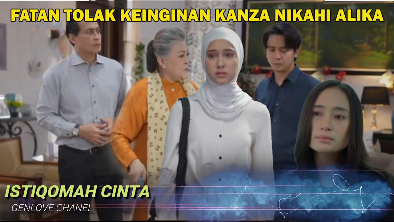 ISTIQOMAH CINTA Malam ini Sabtu 7 Maret 2026, Eps. 27, FATTAN TOLAK KEINGINAN KANZA MIKAHI ALIKA