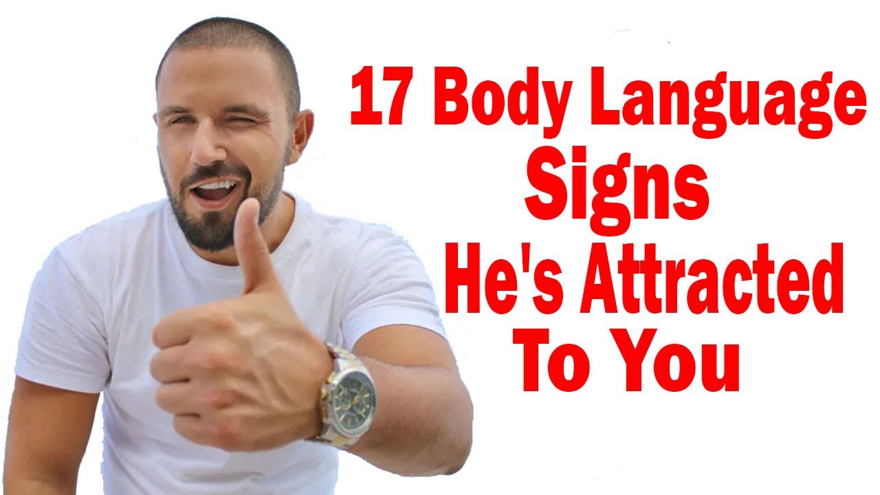17 Body Language Signs He's Attracted To You | Secret Signs He Likes You - Men's Body Language.