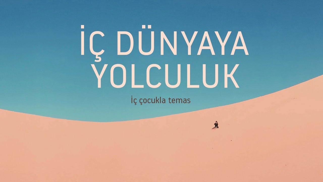 İç Dünyaya yolculuk