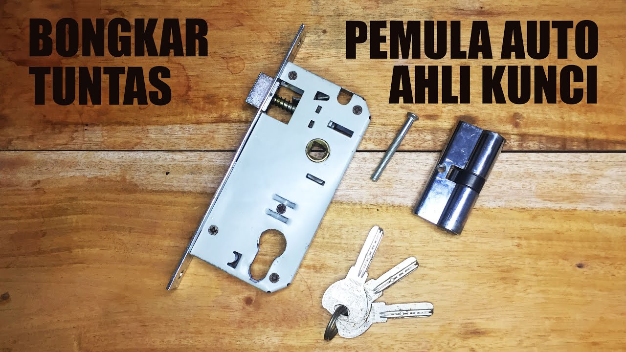 BONGKAR TUNTAS DALEMAN KUNCI PINTU RUMAH DAN CARA BONGKAR PASANG