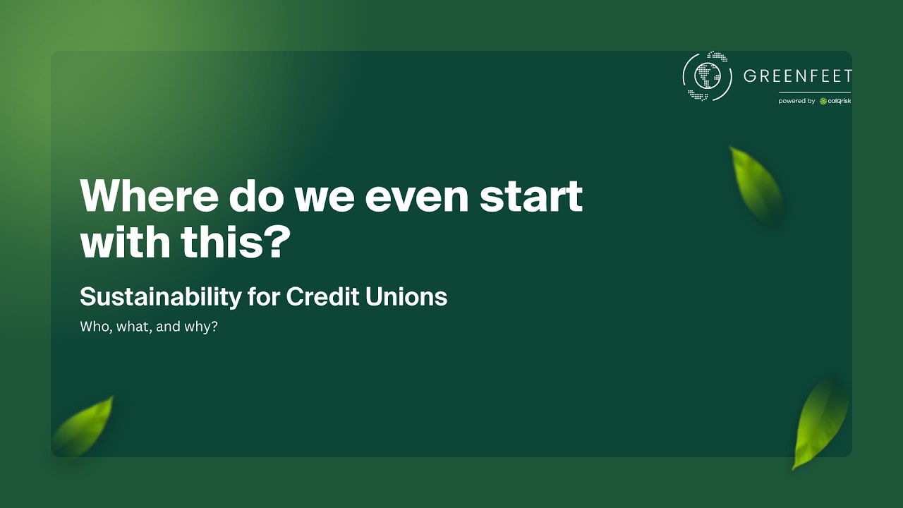 Sustainability for Credit Unions - Who, What & Why?