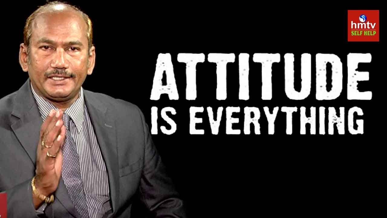 ATTITUDE is EVERYTHING - Motivational Video By Alapati Srinagesh  hmtv Selfhelp