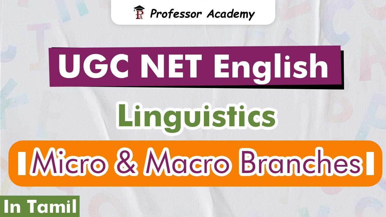UGC NET | English | Linguistics - Micro & Macro Branches | Professor Academy