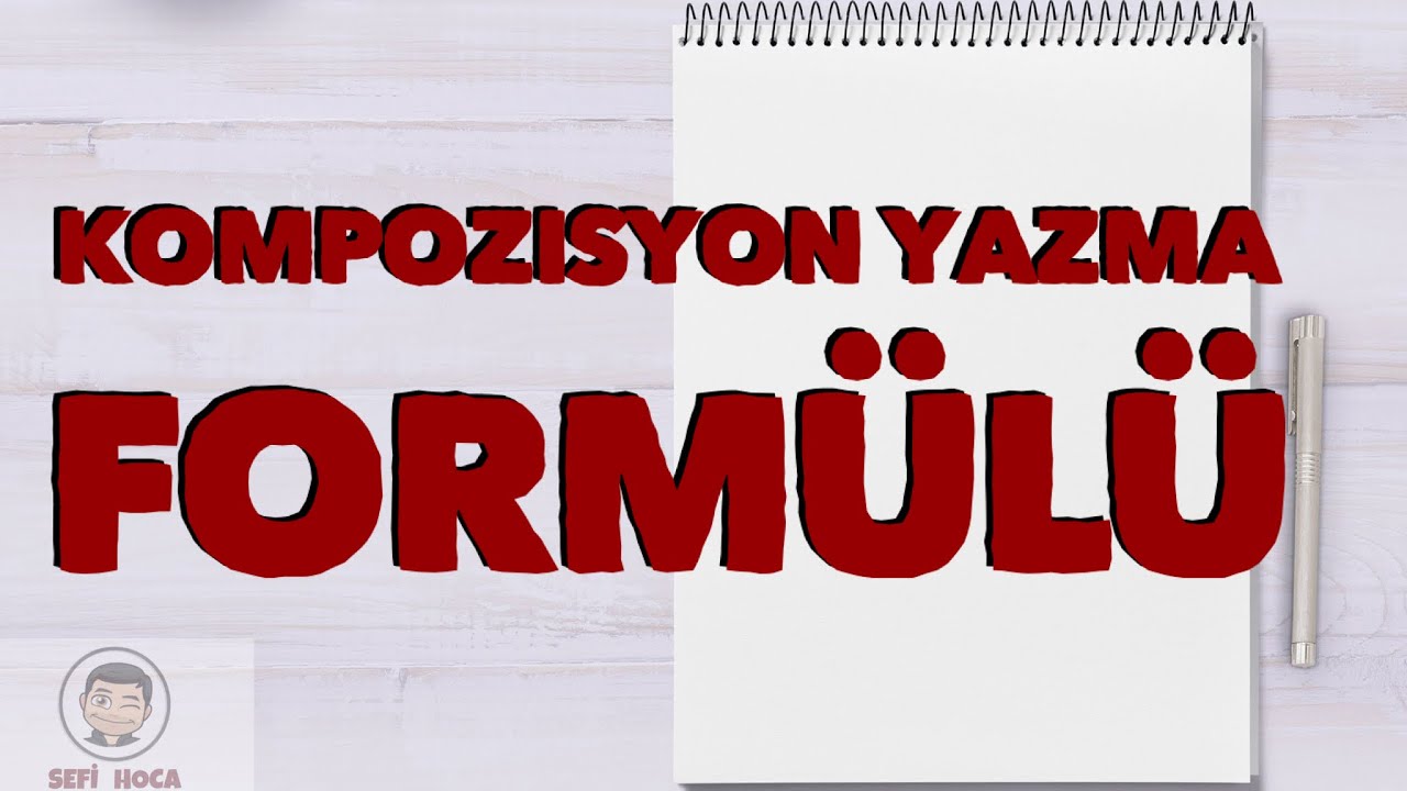 KOMPOZİSYON Yazma Formülü