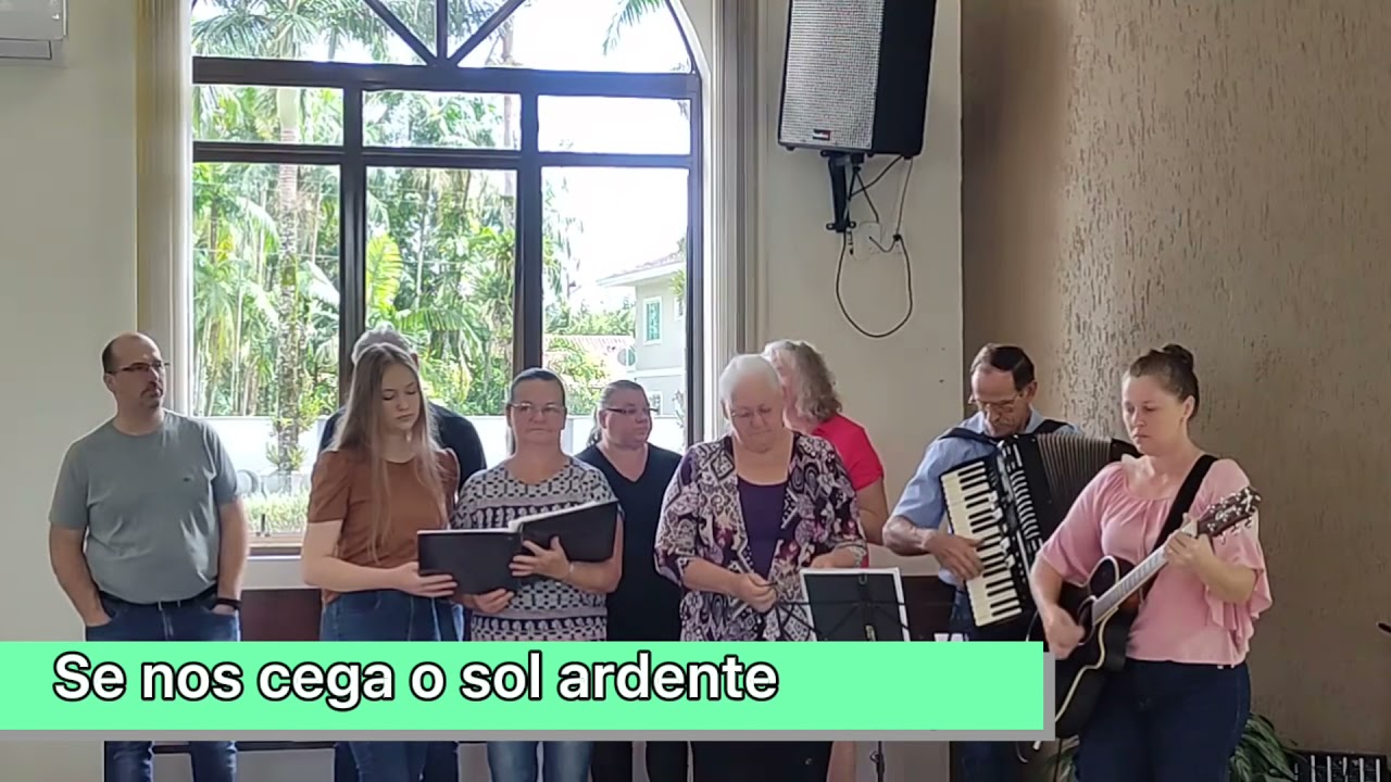 Se nós cega o sol ardente - IECLB Garuva/SC