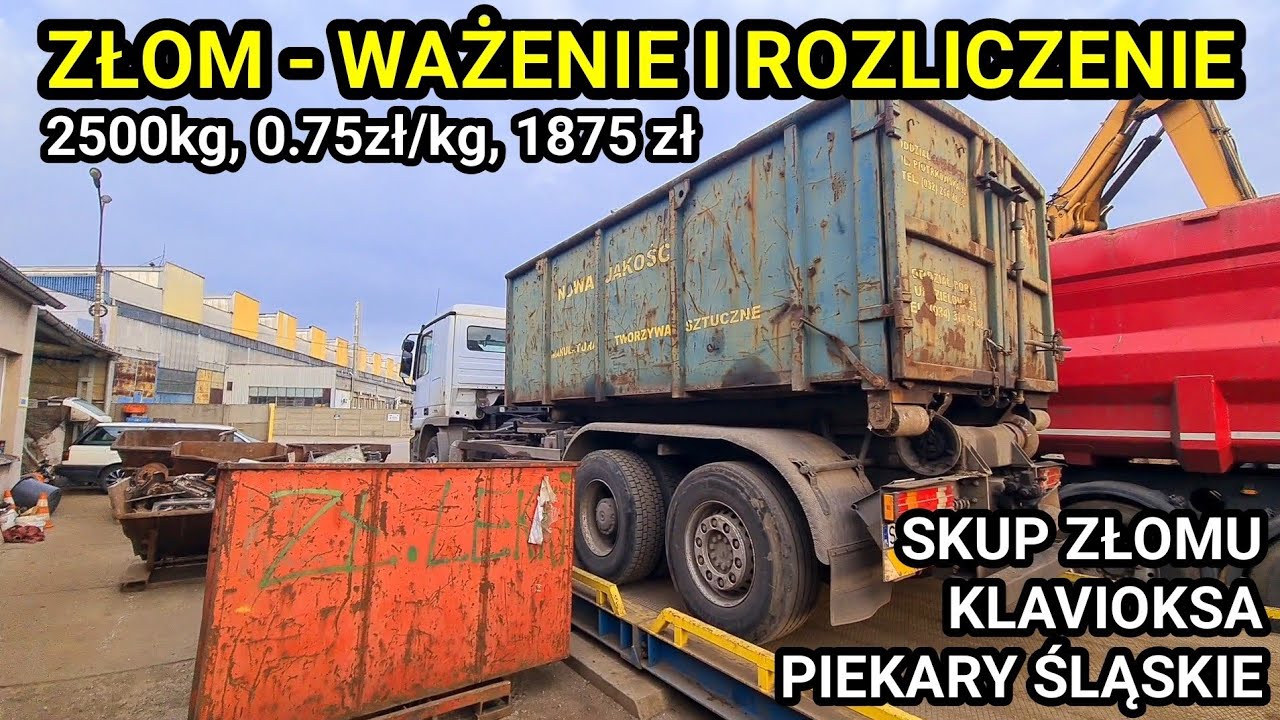 ILE DOSTAŁEM ZA ZŁOM? = 2500kg, 0.75 zł/kg, 1875 zł - ZŁOMOWISKO KLAVIOKSA Piekary Śląskie