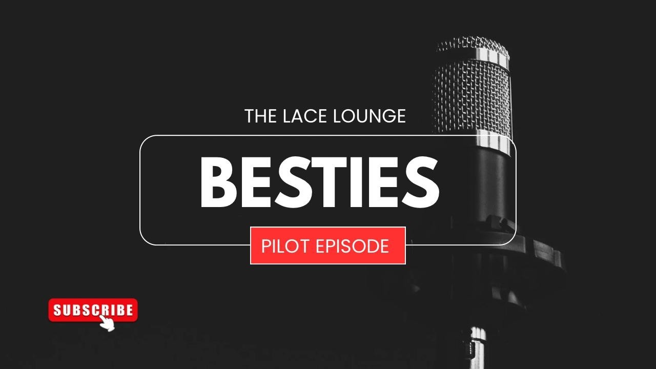 Being Besties - The Lace Lounge (Pilot Episode) With Oracle Black