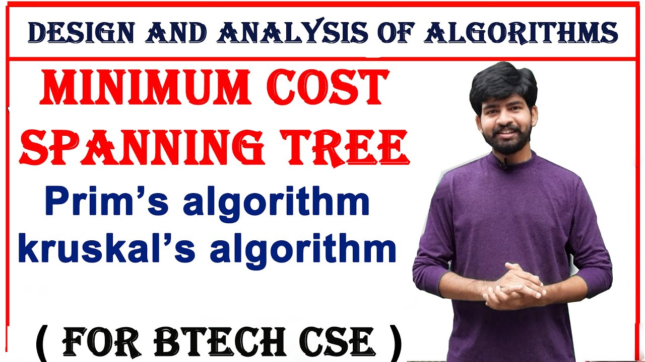 minimum cost spanning tree | MST | prim's algorithm |  kruskal's algorithm | DAA subject
