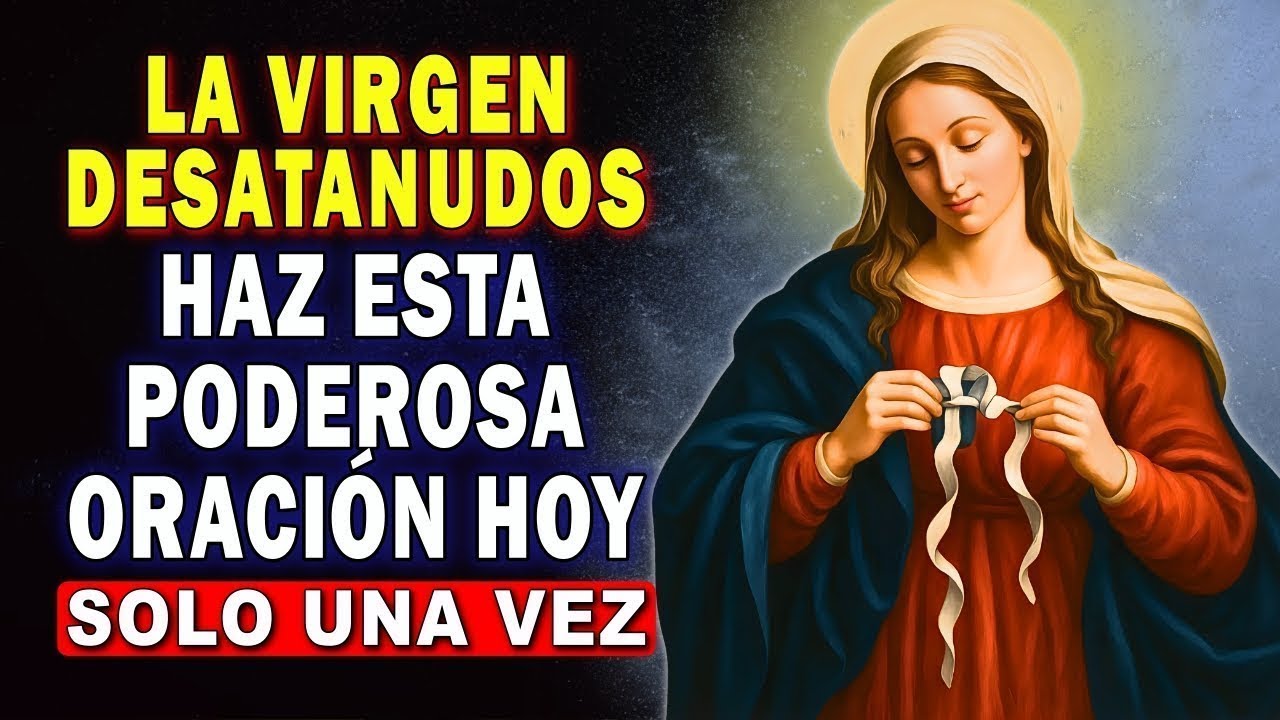 🌹 TU DEUDA SE DESATA HOY ✂️ ORACIÓN MILAGROSA a la VIRGEN DESATANUDOS para MILAGRO ECONÓMICO URGENTE