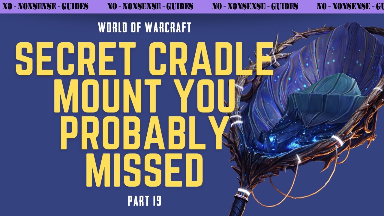 Wow Did You Know This Part #19 Wildseed Cradle Mount - No-Nonsense Guide - World of Warcraft