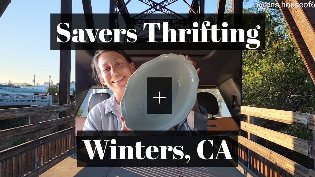 Savers Thrift Superstore | Winters, California | #saversthriftstore #thrifthaul #vlog #california