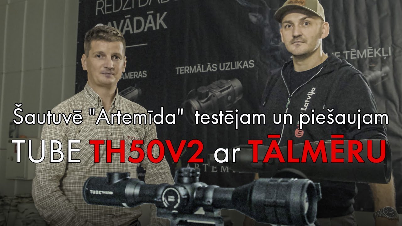 InfiRay Latvija testē un piešauj TUBE TH50 v2 kopā ar Eināru Lapiņu no Artemida.lv