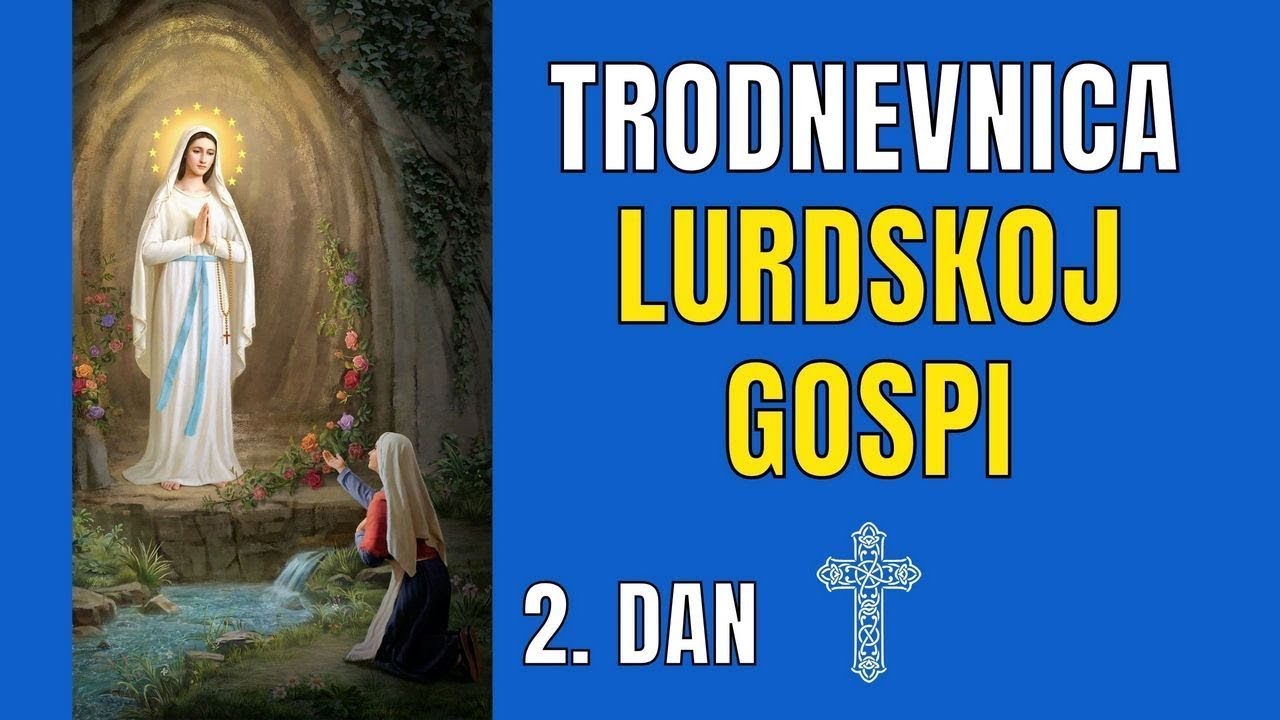 2.  DAN TRODNEVNICE GOSPI LURDSKOJ - MOLITVA DJEVICI MARIJI #molitva #gospa