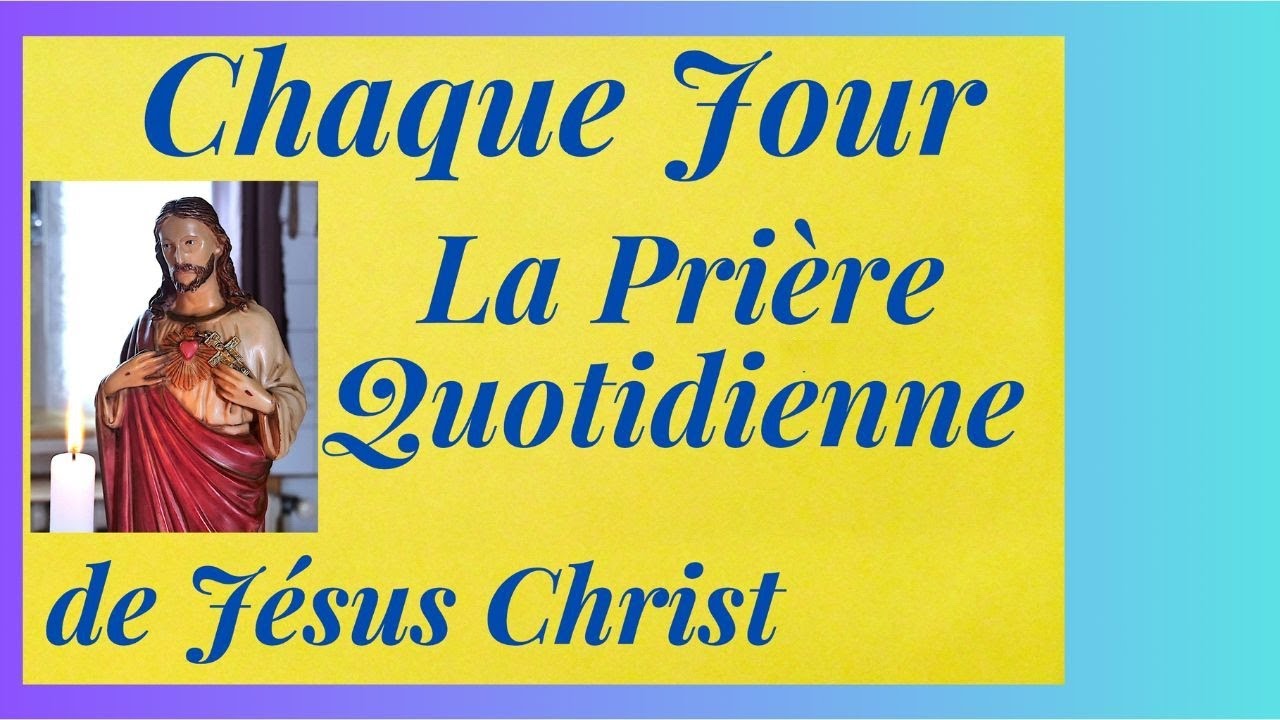Lun. 2 Févr. La Prière Quotidienne à Jésus Christ  +