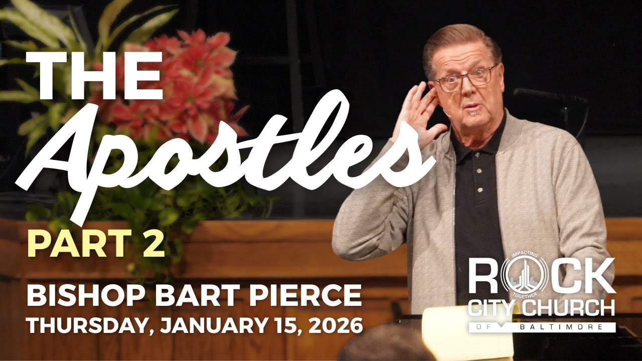 January 15, 2026 | The Apostles, Part 2 | Bishop Bart Pierce | Thursday Service | Rock City Church
