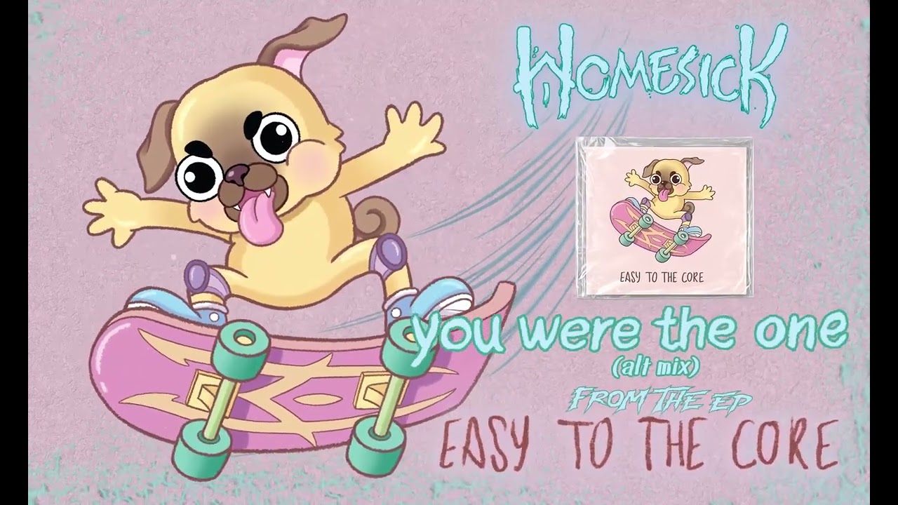 Homesick - YOU WERE THE ONE (Alt Mix)
