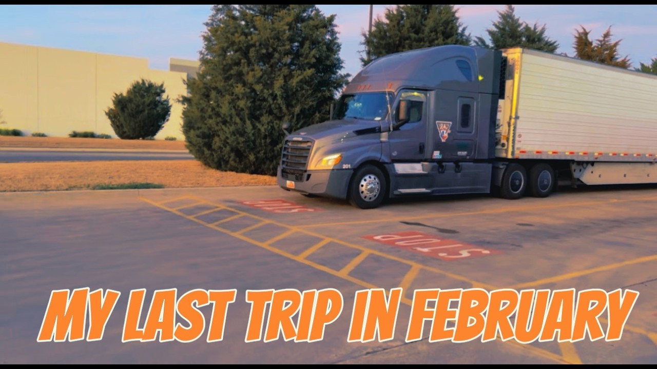 My Last Trip in February OTR Trucking