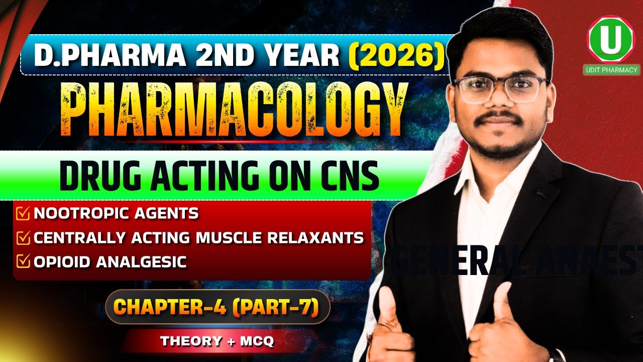 D.Pharma 2nd Year Pharmacology | Drugs Acting on CNS | Chapter-4 Part-7  Theory + MCQ  2026