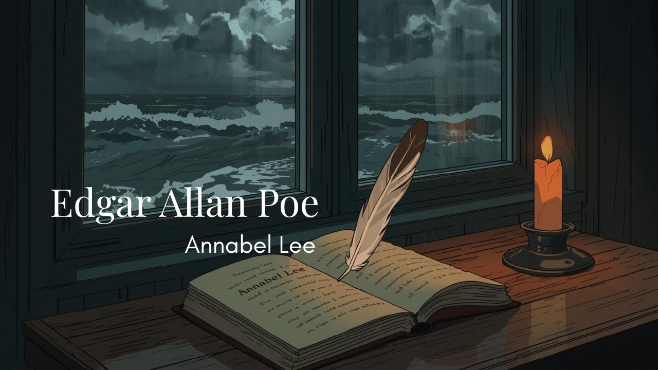 Annabel Lee – Edgar Allan Poe (Lo Fi Reading)
